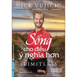 Nick Vujicic - Sống Cho Điều Ý Nghĩa Hơn