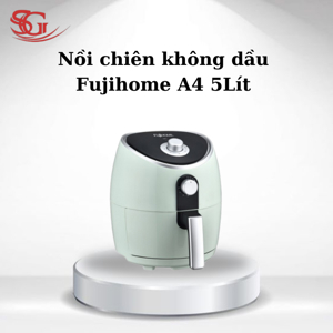 Nồi chiên không dầu Fujihome A4 5 lít