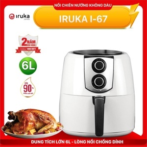 Nồi chiên không dầu Iruka I-67 - 6 lít