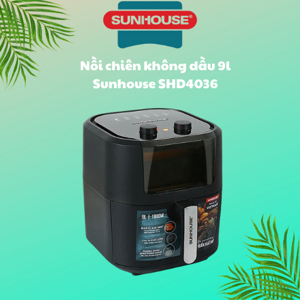 Nồi chiên không dầu Sunhouse 9 lít SHD4036