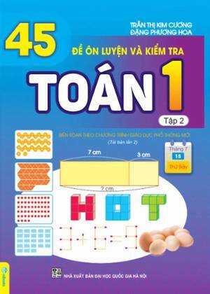 Ôn Luyện Và Kiểm Tra Toán Lớp 1 Tập 2 Tác giả Nguyễn Đức Tấn- Trần Thị Kim Cương - Đỗ Trung Kiên