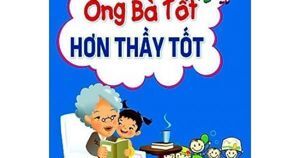 Ông Bà Tốt Hơn Thầy Tốt