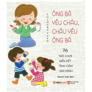 Ông Bà Yêu Cháu, Cháu Yêu Ông Bà