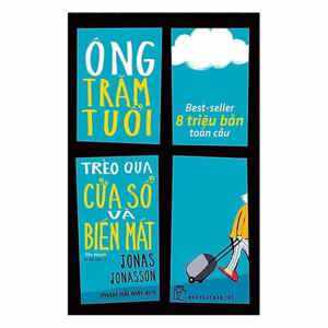 Ông Trăm Tuổi Trèo Qua Cửa Sổ Và Biến Mất