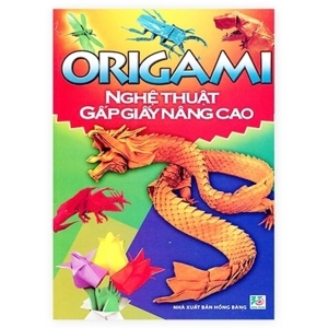 Origami nghệ thuật gấp giấy nâng cao