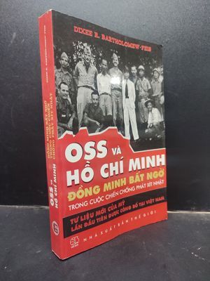 OSS Và Hồ Chí Minh - Đồng Minh Bất Ngờ Trong Cuộc Chiến Chống Phát Xít Nhật