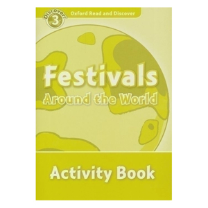 Oxford Read and Discover 3 Festivals Around the World