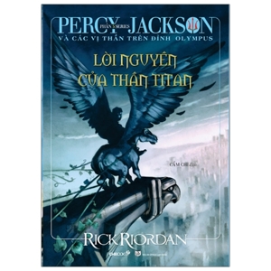 Percy Jackson: Lời nguyền của thần Titan (Phần 3) - Rick Riordan