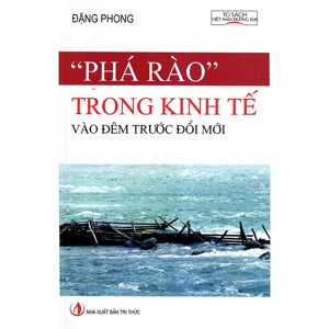 "Phá rào" trong kinh tế vào đêm trước đổi mới - Đặng Phong