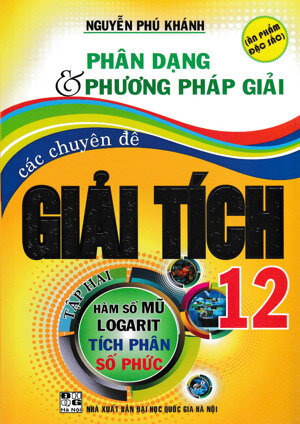 Phân Dạng Và Phương Pháp Giải Các Chuyên Đề Giải Tích 12 ( Tập 2)