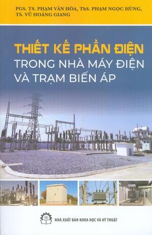 Phần điện trong nhà máy điện và trạm biến áp - TS. Đào Quang Thạch