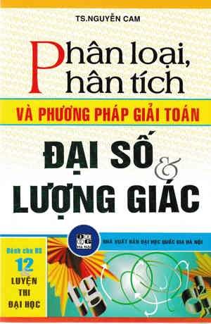 Phân Loại Phân Tích Và Phương Pháp Giải Toán Đại Số Và Lượng Giác