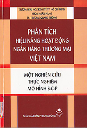 Phân Tích Hiệu Năng Hoạt Động Ngân Hàng Thương Mại Việt Nam - Một Nghiên Cứu Thực Nghiệm Mô Hình S - C - P