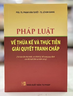 Pháp Luật Về Thừa Kế Và Thực Tiễn Giải Quyết Tranh Chấp