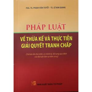 Pháp Luật Về Thừa Kế Và Thực Tiễn Giải Quyết Tranh Chấp