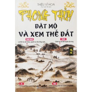 Phong Thủy Đặt Mộ Và Xem Thế Đất - Thiệu Vĩ Hoa