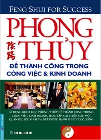 Phong Thủy - Để Thành Công Trong Công Việc & Kinh Doanh