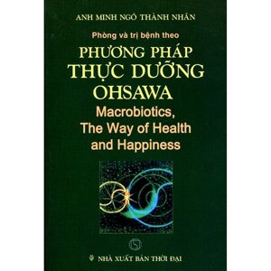 Phòng Và Trị Bệnh Theo Phương Pháp Thực Dưỡng Ohsawa Macrobiotics