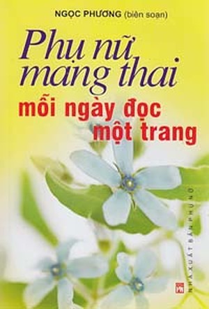 Phụ nữ mang thai mỗi ngày đọc một trang - Ngọc Phương (Biên soạn)