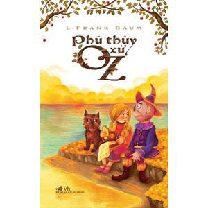 Phù thuỷ xứ OZ - Frank Baum