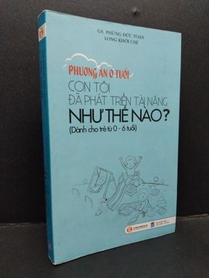 Phương án 0 tuổi - Con tôi đã phát triển tài năng như thế nào?