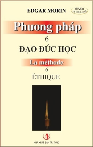 Phương pháp 6: Đạo đức học - Edgar Morin