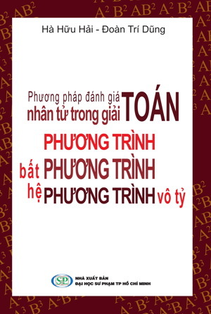 Phương Pháp Đánh Giá Nhân Tử Trong Giải Toán Phương Trình Bất Phương Trình Hệ Phương Trình Vô Tỷ