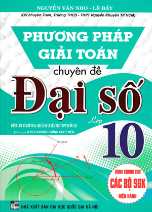 Phương Pháp Giải Toán Chuyên Đề Đại Số (Tái Bản)