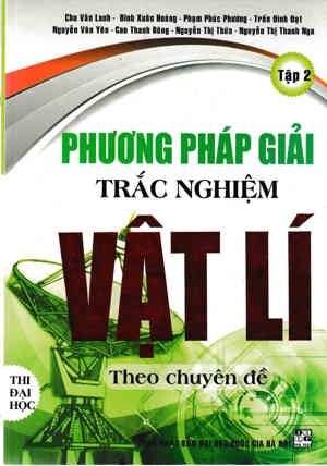 Phương Pháp Giải Trắc Nghiệm Vật Lí Theo Chuyên Đề Tập 2