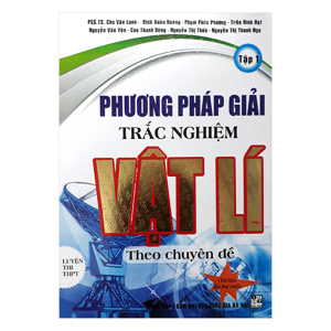 Phương Pháp Giải Trắc Nghiệm Vật Lí Theo Chuyên Đề Tập 1