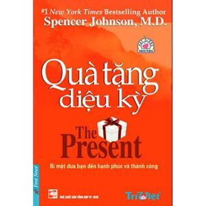 Quà tặng diệu kỳ - Spencer Johnson, M.D.