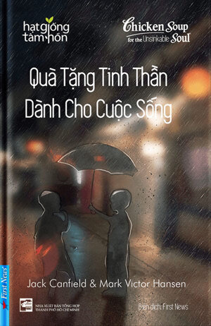 Quà tặng tinh thần dành cho cuộc sống - Jack Canfield & Mark Victor Hansen