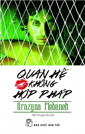 Quan hệ không hợp pháp - Grazyna Plebanek