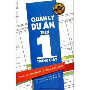 Quản lý dự án trên một trang giấy - Clark A. Campbell - Dịch giả : Vũ Kiều Tuấn Anh