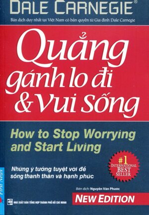 Quẳng Gánh Lo Đi Và Vui Sống (Tái Bản 2016)