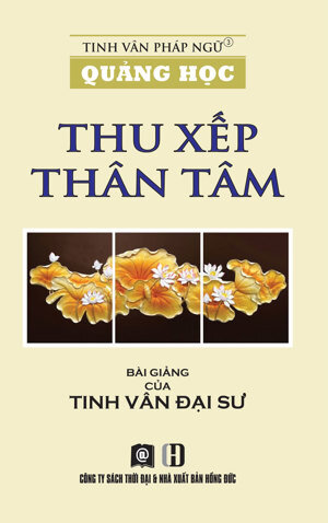 Quảng Học - Thu Xếp Thân Tâm