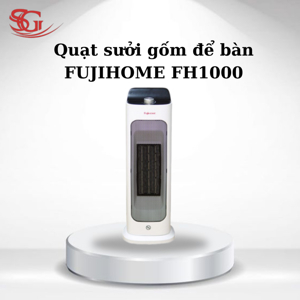 Quạt sưởi gốm để bàn Fujihome FH1000