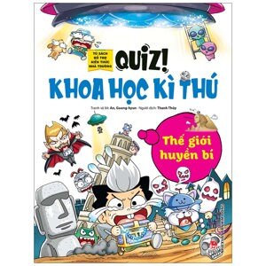 Quiz! Khoa Học Kì Thú - Thế Giới Huyền Bí