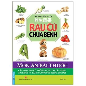 Rau củ chữa bệnh - Vương Học Điển