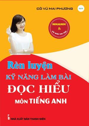 Rèn Luyện Kỹ Năng Làm Bài Đọc Hiểu Môn Tiếng Anh