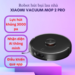 Robot hút bụi lau nhà Xiaomi Vacuum Mop 2 Pro