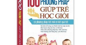 100 Phương pháp giúp trẻ học giỏi - Thanh Huệ