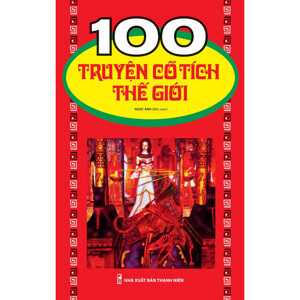 100 Truyện Cổ Tích Thế Giới (Bìa Cứng)