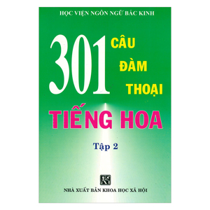 301 câu đàm thoại tiếng Hoa (tập 2)