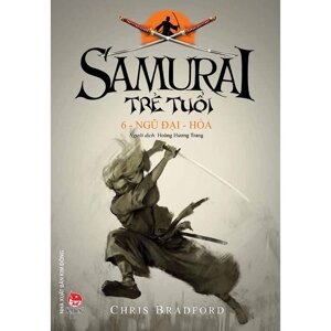 Samurai trẻ tuổi – Tập 6 - Ngũ đại – Hỏa Tác giả Chris Bradford