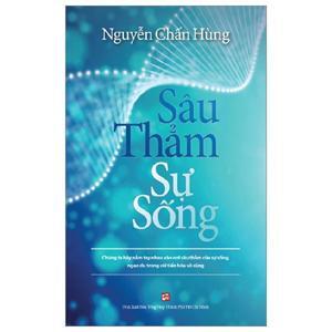 Sâu thẳm sự sống - BS Nguyễn Chấn Hùng