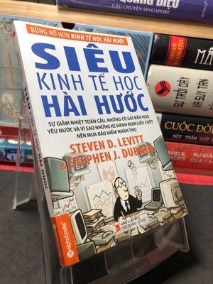 Siêu kinh tế học hài hước - Steven D. Levitt & Stephen J. Dubner