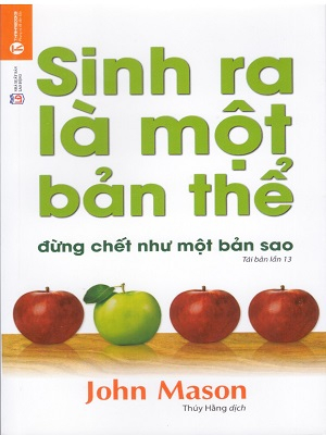 Sinh Ra Là Một Bản Thể, Đừng Chết Như Một Bản Sao