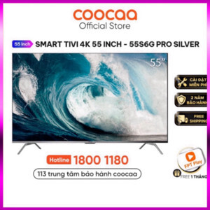 Smart Tivi Coocaa 4K 55 inch 55S6G Pro