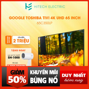 Google Tivi Toshiba 4K 65 inch 65C350LP